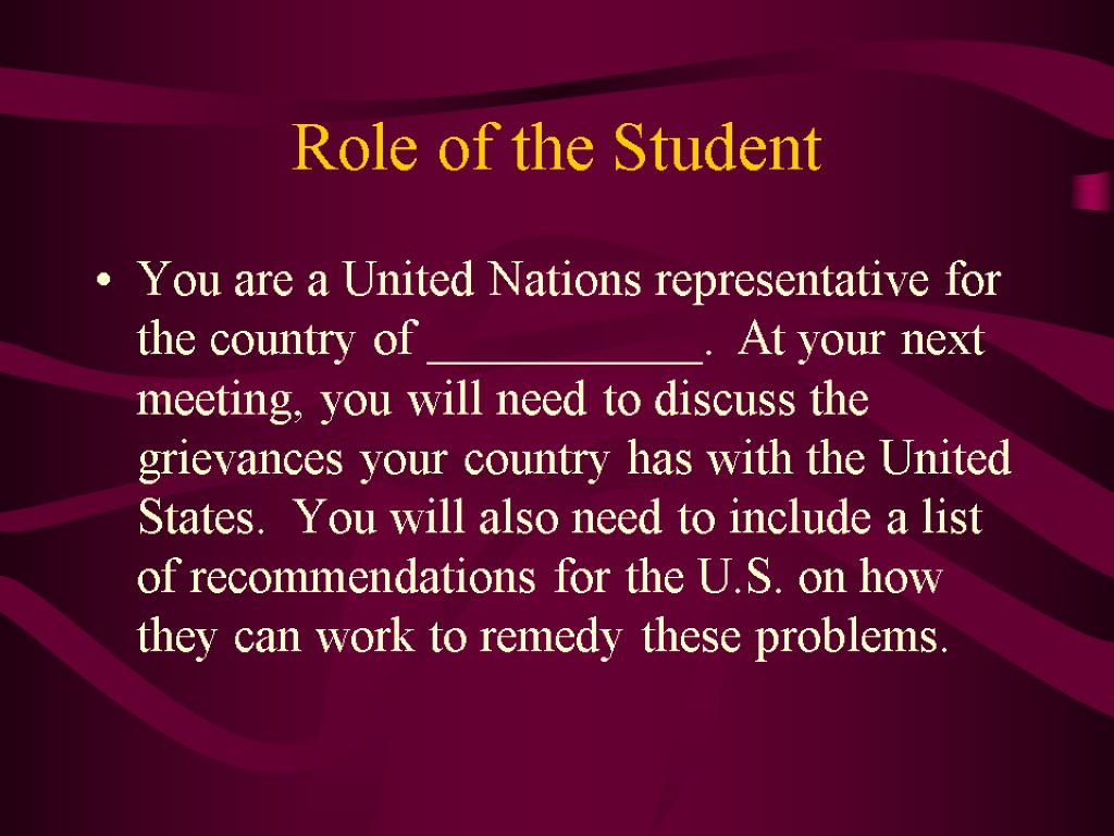 Role of the Student You are a United Nations representative for the country of